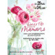 Tracts 15x21 Bonne Fête Maman fleur